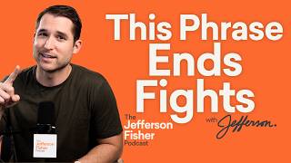 One Phrase That Instantly Ends Arguments