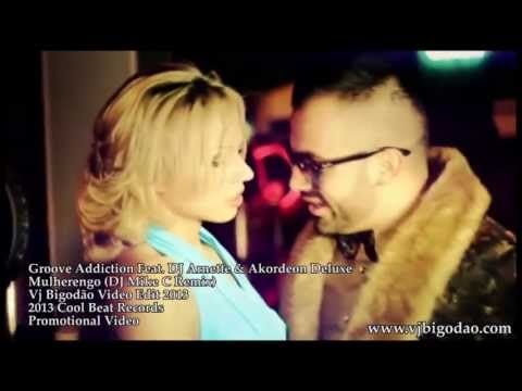Groove Addiction feat. Dj Arnette & Akordeon Deluxe - Mulherengo (Dj Mike C Remix) OFFICIAL VIDEO