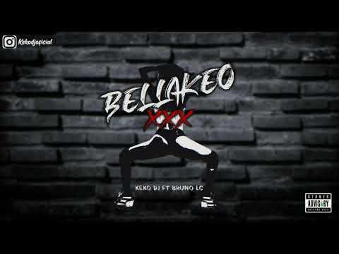 BELLAKEO XXX - RKT - KEKO DJ FT BRUNO LC
