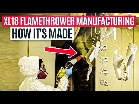 XL18 Flamethrower Manufacturing | How It's Made