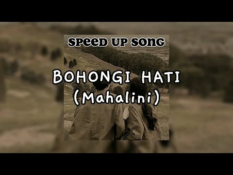 BOHONGI HATI - MAHALINI [Speed Up Song - Tiktok Version]