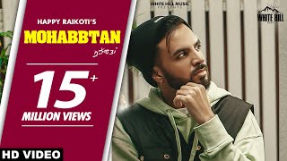 HAPPY RAIKOTI : Mohabbtan (Official Video) Sukh Sa