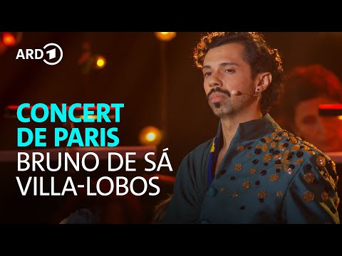 Concert de Paris: Bruno de Sá | Villa-Lobos - Bachianas Brasileiras | ARD