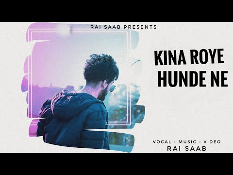 KINA ROYE HUNDE NE - RAI SAAB - (KLE KLE BEH K) LATEST PUNJABI SONGS 2025