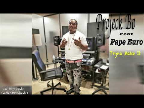 Projeck Bo - Tryna Make It (feat. Pape Euro) [Official Audio]