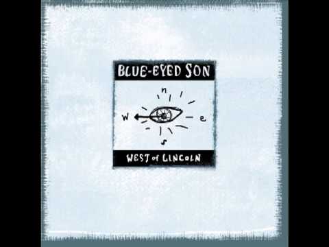 Blue-Eyed Son - I Threw it all Away