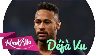 Neymar Jr - Déjà Vu - (MC Livinho)
