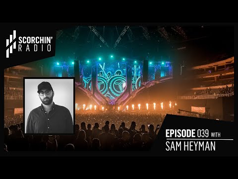 Scorchin’ Radio 039 - Sam Heyman