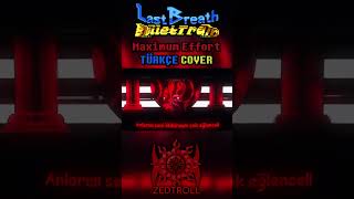 Last Breath: Maximum Effort | Türkçe Cover #shorts #undertale #türkçecover #keşfet