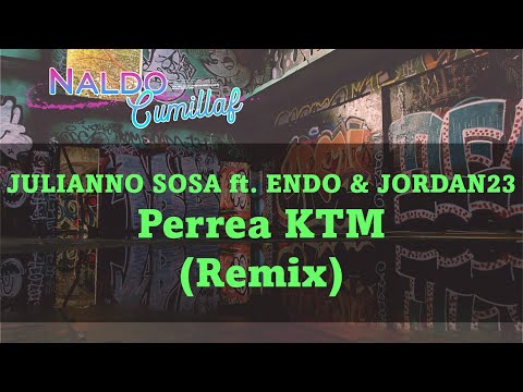 JULIANNO SOSA ft. ENDO & JORDAN23 ♠ Perrea KTM (Remix) ♣ [Chiky DeeJay]
