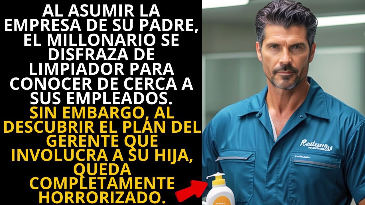 AL ASUMIR LA EMPRESA, EL MILLONARIO SE DISFRAZA DE LIMPIADOR PARA CONOCER A LOS EMPLEADOS... HASTA..