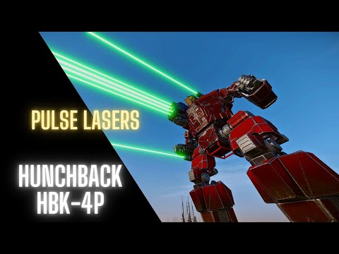 For quick death apply this pulse laser Hunchback 4P. MechWarrior Online (MWO).