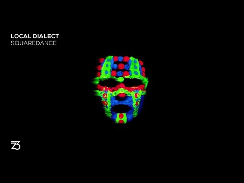 Local Dialect - Squaredance (Zerothree Exclusive)
