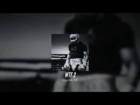 UGOVHB - WTF 2 (PROD. EF)  // super slowed + reverb