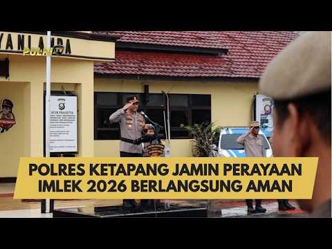 POLRES KETAPANG JAMIN PERAYAAN IMLEK 2026 BERLANGSUNG AMAN