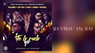 Te lo meto yo - bad bunny ft Farruko, arcángel, lary over, tempo.