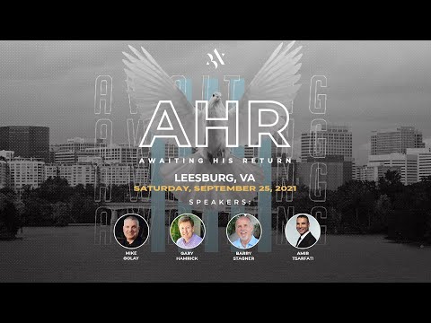 Awaiting His Return Conference: Leesburg, VA: Session 2 | Sept. 26, 2021