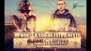 De Norte a Sur, De Este a Oeste - C-Kan ft. Ciniko