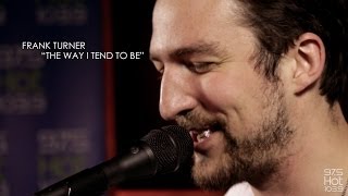 Frank Turner - The Way I Tend To Be (Live &amp; Rare Session)