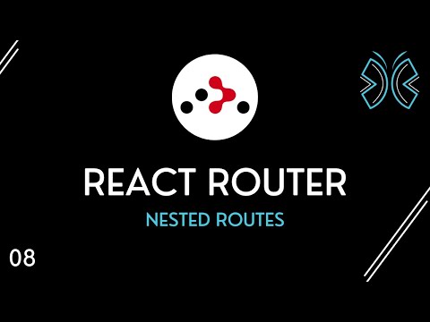 React Router Tutorial 8 Nested Routes