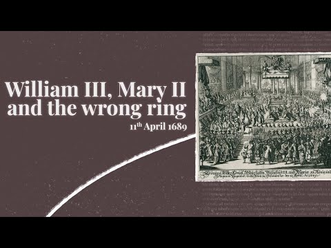 Coronation stories | William III, Mary II and the wrong ring