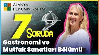 📌 7 SORUDA GASTRONOMİ ve MUTFAK SANATLARI BÖLÜMÜ | ALANYA HEP ÜNİVERSİTESİ