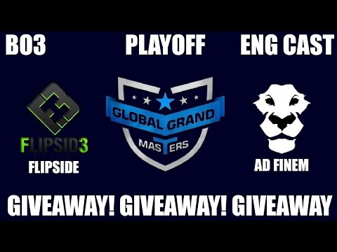 FLIPSIDE VS AD FINEM  GLOBAL GRAND MASTERS  PLAYOFF  BO3  ENG CAST  GAME 2