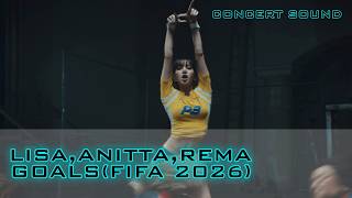 Download lagu LISA, Anitta, Rema -  'Goals' (FIFA 2026)🎧 #CONCERT_SOUND mp3
