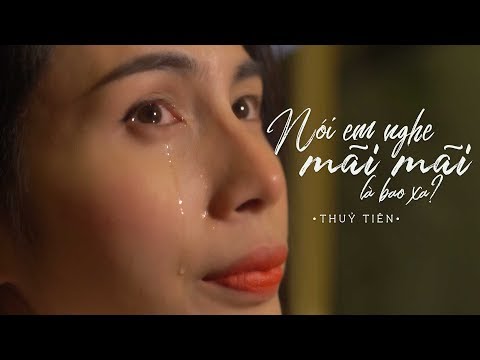 Nói Em Nghe Mãi Mãi Là Bao Xa - Thủy Tiên [ Official MV ] | Nhạc Hay 2018