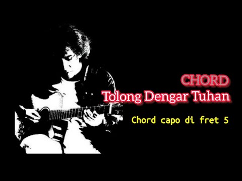 Tolong Dengar Tuhan Iwan Fals Chord Lirik Kunci Gitar