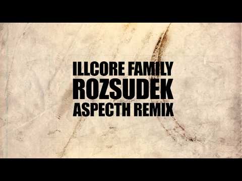 ASPECTH REMIX - ILLCORE FAMILY - ROZSUDEK