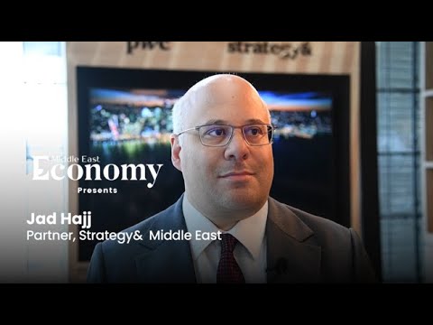 Interview with Jad Hajj, partner at Strategy& Middle East