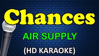 CHANCES - Air Supply (HD Karaoke)