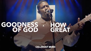 CalledOut Music - ⁠Goodness of God x How Great (Live Video)