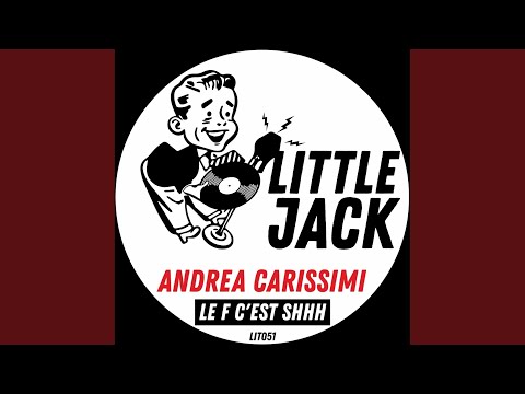 Le F c'eSt Shhh! (Original Mix)