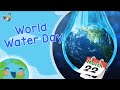 World Water Day For Kids Educational Video For Kids