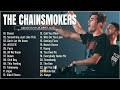 The Chainsmokers Greatest Hits Full Album Best Songs Collection 2024