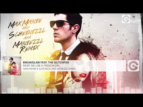 BREAKDLAW ft THE GLITCHFOX - Paint Me Like A French Girl (Max Manie & Scheinizzl Aka Maniezzl Remix)