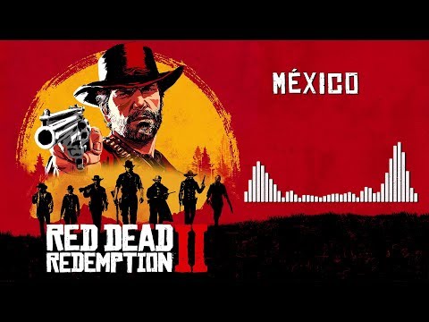 Red Dead Redemption 2 Official Soundtrack - México | HD (With Visualizer)