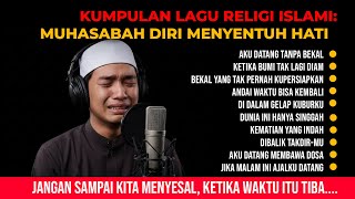 Download lagu LAGU RELIGI ISLAMI MUHASABAH DIRI MENYENTUH HATI PALING SEDIH mp3