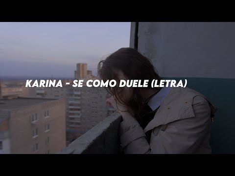 Karina - Se Como Duele (Letra)