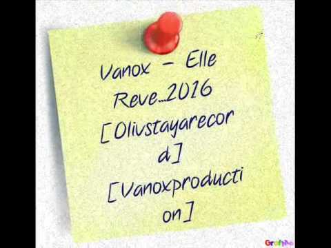 Vanox - Elle reve ... 2016 [OlivstayaRecords][VanoxProduction]