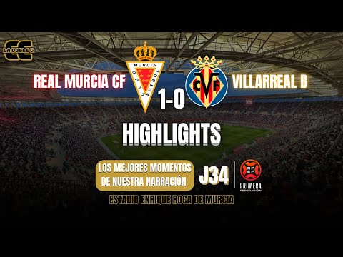 Highlights Real Murcia CF 1-0 Villarreal B | J34 | 1RFEF | NARRACIÓN EN DIRECTO