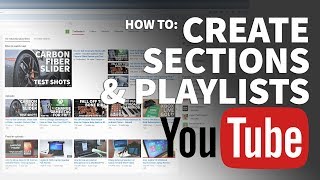 How to Create Sections on YouTube Channel Page - Organize Your YouTube Channel with Playlists