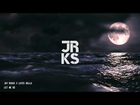 Jay Rikas x Levis Della - Let Me Go