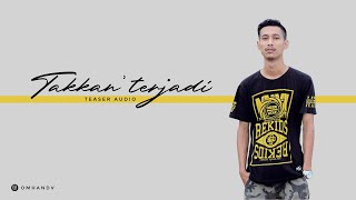 Omhánd V - Takkan Terjadi