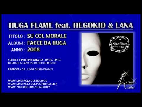 Huga Flame feat. HEGOKID & Lana - SU COL MORALE - Traccia n.7 estratta da "Facce da Huga"