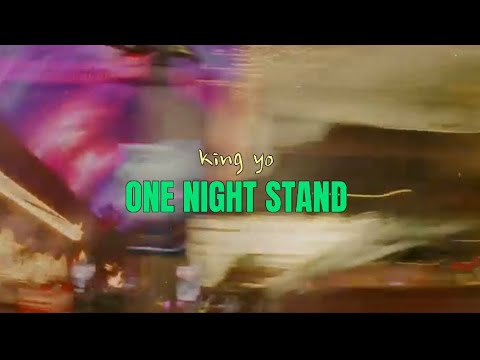 King YO - One Night Stand (Official Video Lyric)