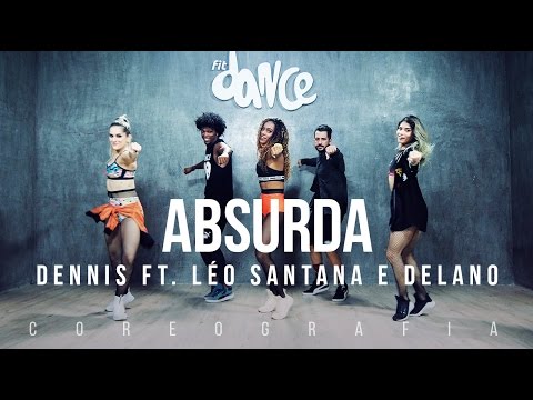 Absurda - Dennis ft. Léo Santana e Delano - Coreografia |  FitDance TV