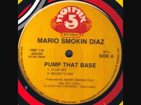 Mario Smokin Diaz - Pump That Base (Mickey's Mix).wmv Hot Mix 5 Records